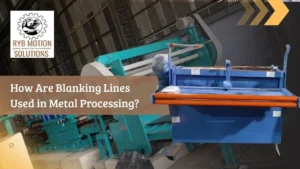 Read more about the article How Are Blanking Lines Used in Metal Processing?
