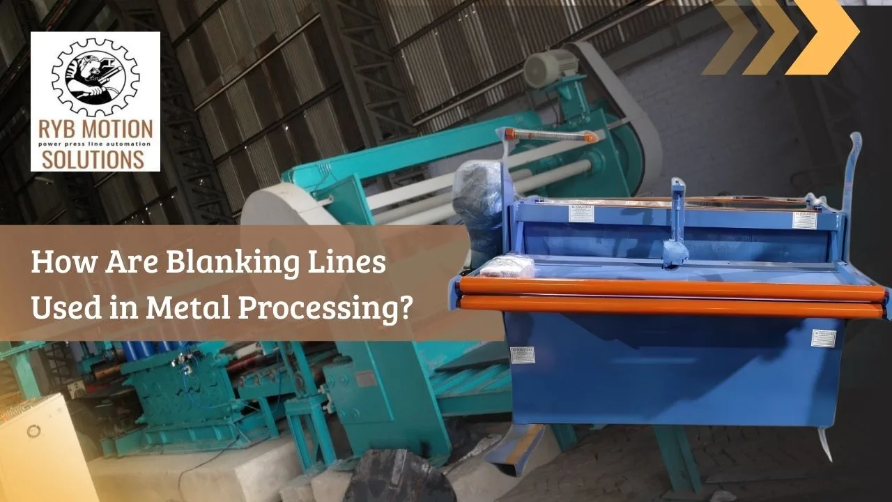 Read more about the article How Are Blanking Lines Used in Metal Processing?