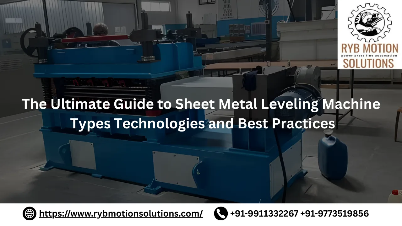 You are currently viewing The Ultimate Guide to Sheet Metal Leveling Machine: Types, Technologies, and Best Practices
